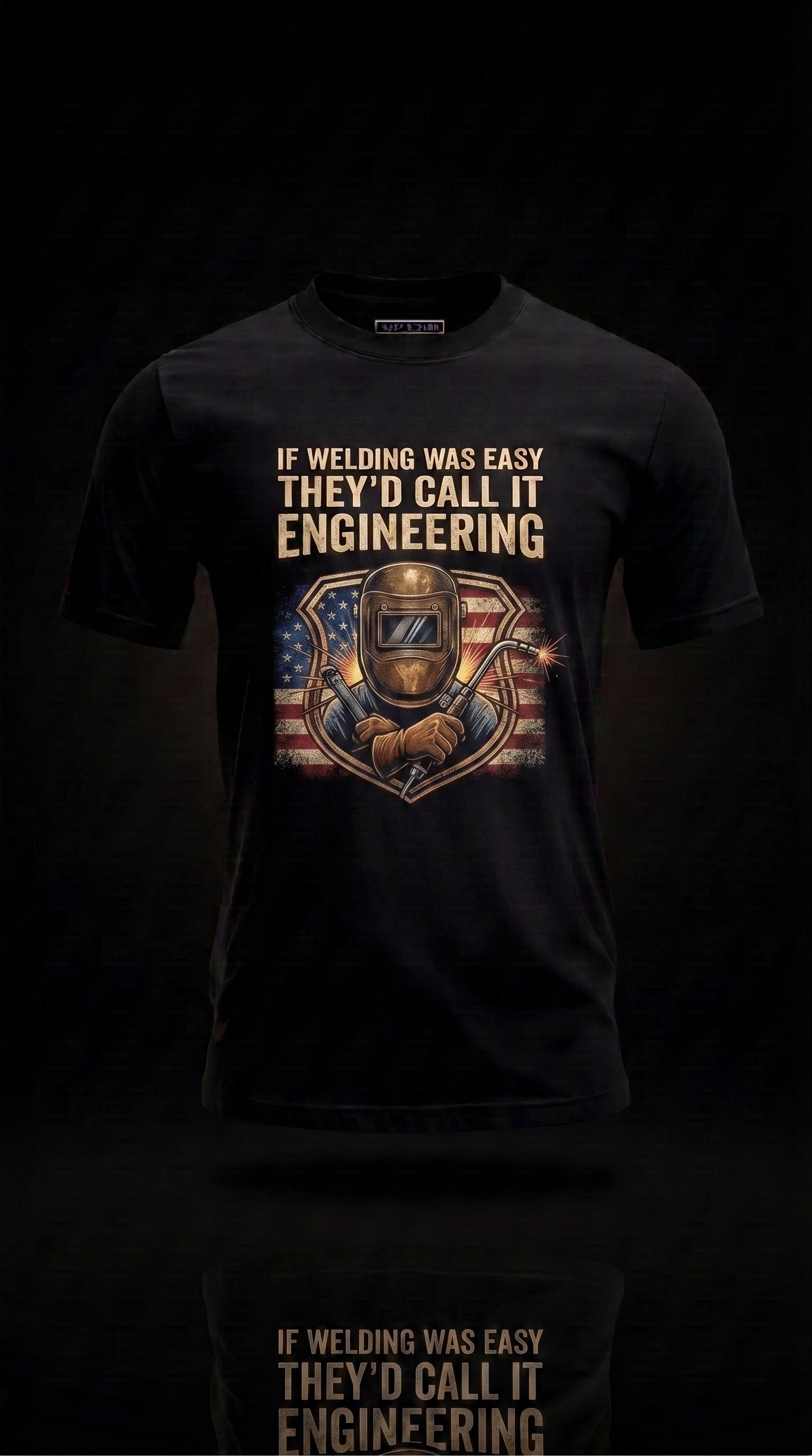Welding Was Easy They'd Call It Engineering Tee