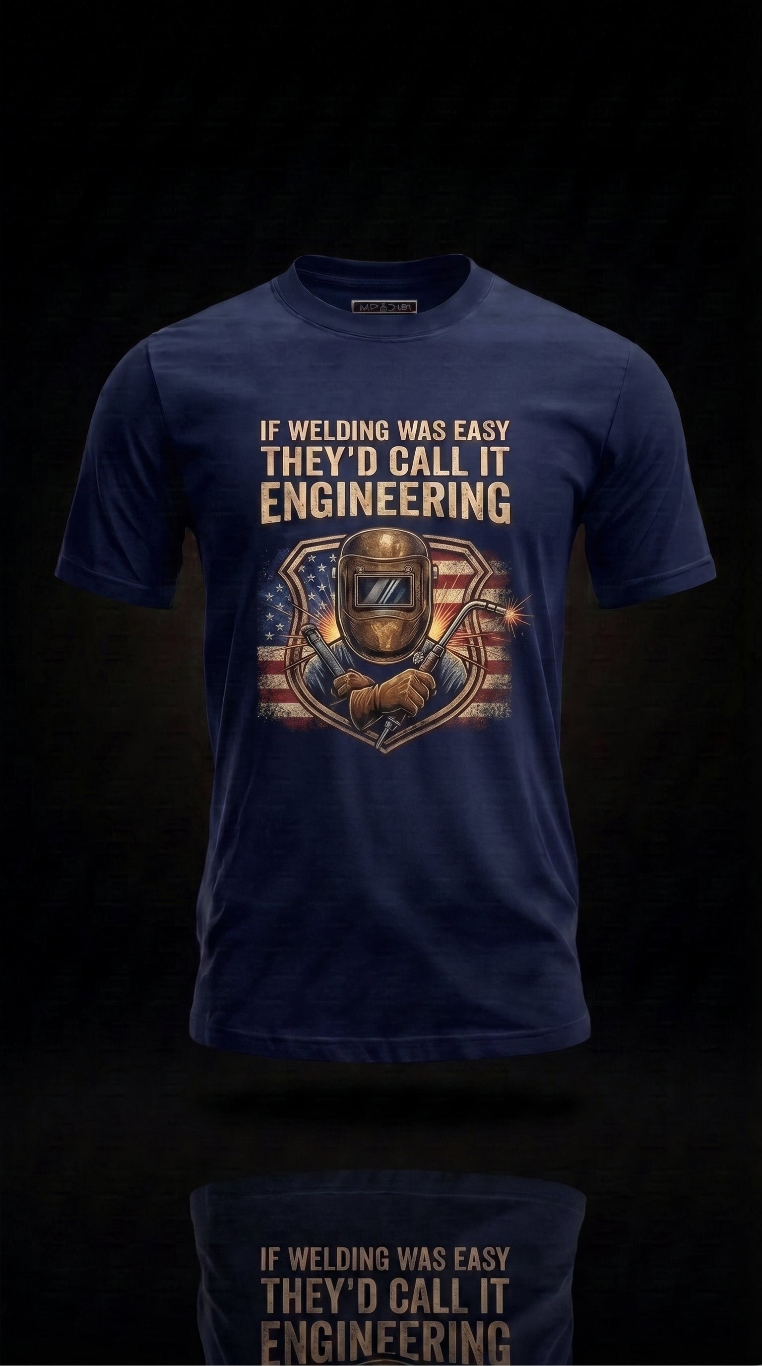 Welding Was Easy They'd Call It Engineering Tee