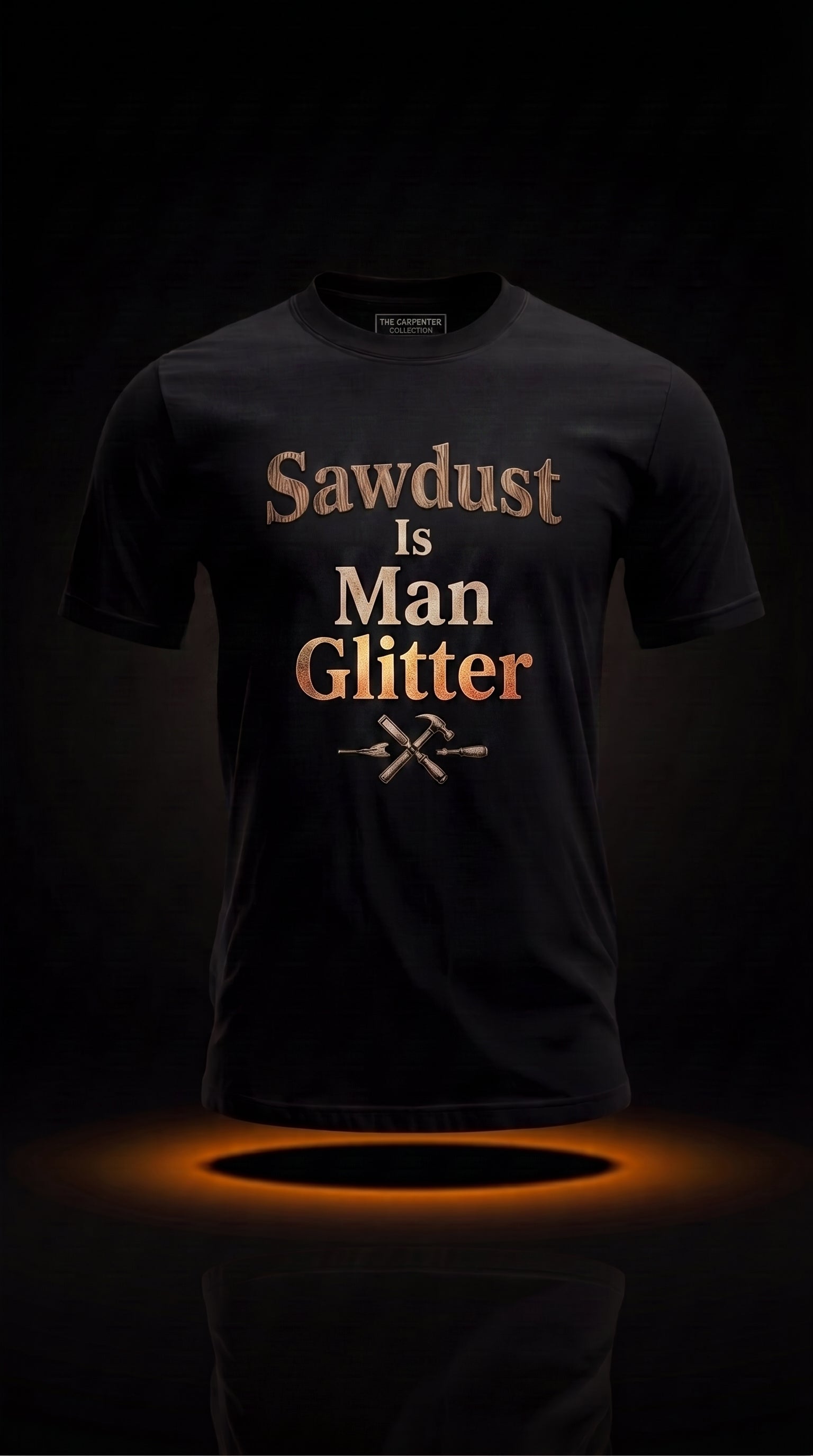 Sawdust Is Man Glitter T-Shirt | Funny Carpenter Gift