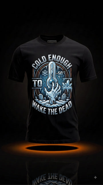 Cold Enough To Wake The Dead T-Shirt | Halloween HVAC Tech Gift