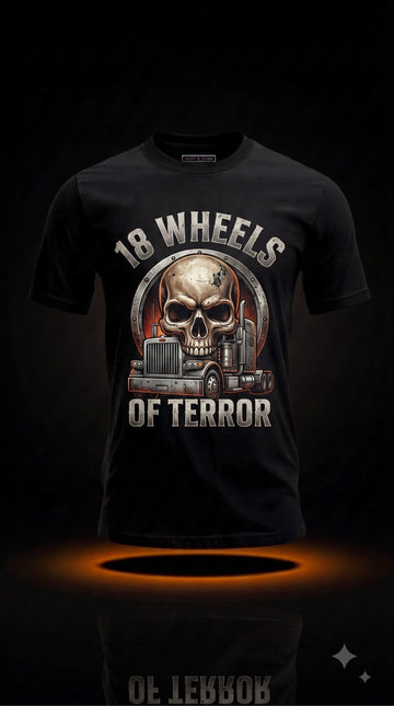 18 Wheels Of Terror T-Shirt | Spooky Halloween Trucker Gift