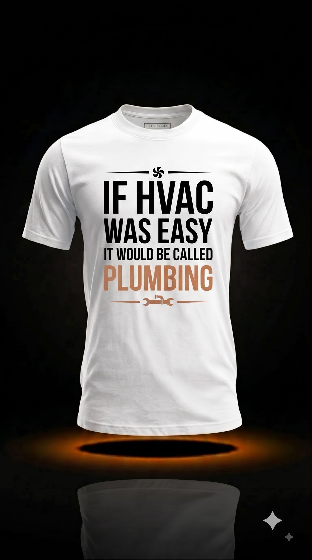 If HVAC Was Easy It Would Be Called Plumbing T-Shirt | Funny HVAC Shirt