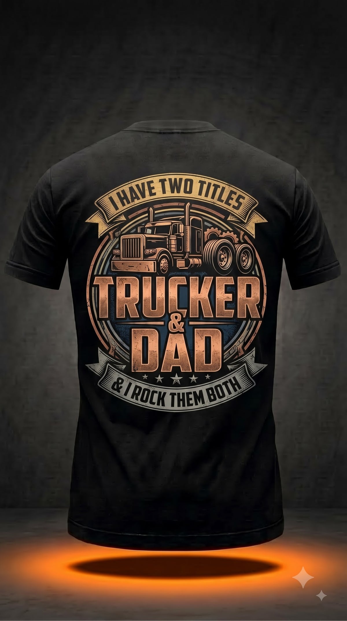 I Have Two Titles Trucker & Dad T-Shirt | Funny Trucker Dad Shirt