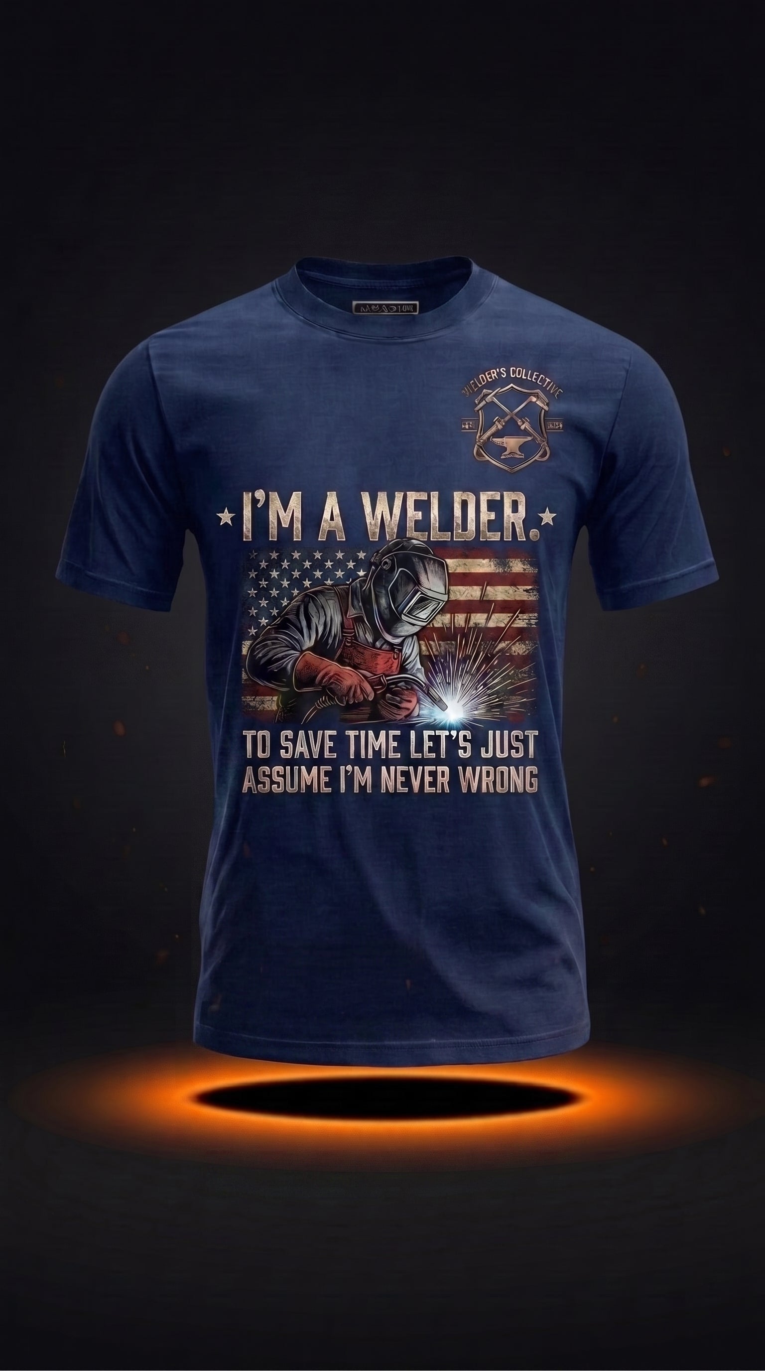 Funny Welder T-Shirt | I'm A Welder. Assume I'm Never Wrong Tee